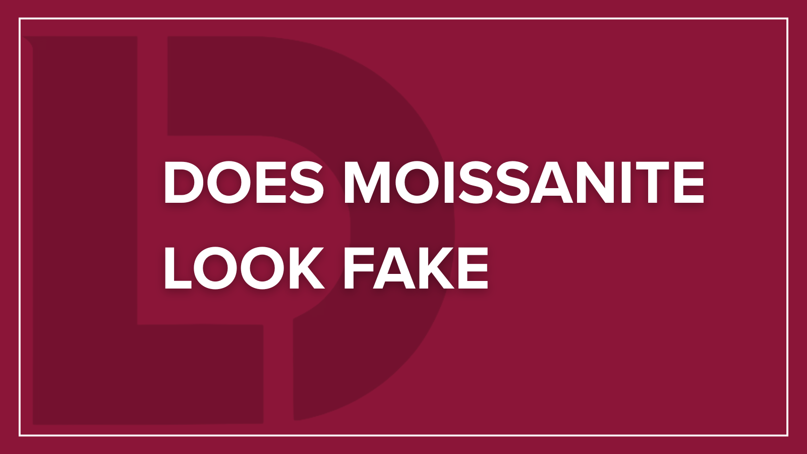 Does Moissanite Look Fake? How to Tell & Avoid the Fake Look